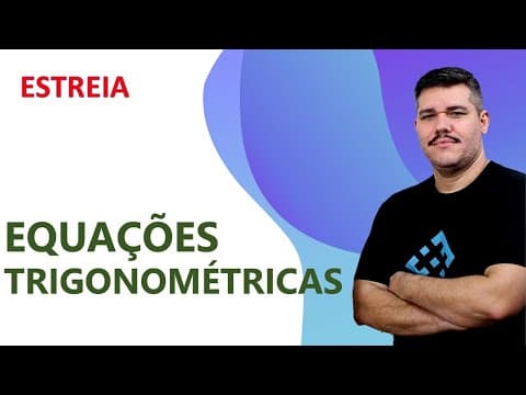 Thumbnail da aula: 🔺 ESTRÉIA - Equações Trigonométricas - Com vários exercícios resolvidos