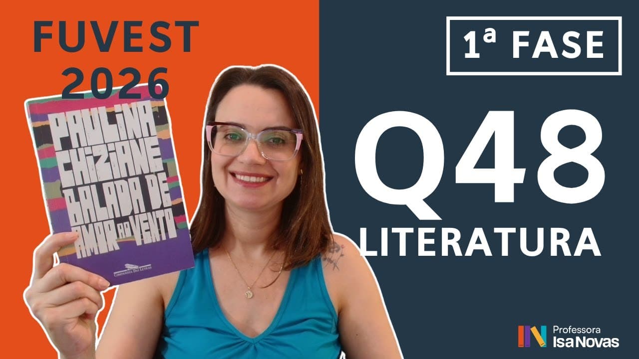 Thumbnail: Questão 48 FUVEST 1ª fase (Literatura) – Resolução passo a passo [2026]