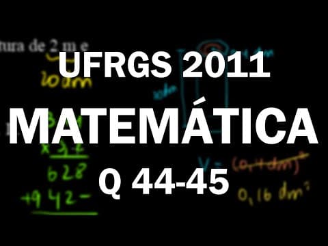 Thumbnail da aula: Correção UFRGS 2011 Matemática questões 44 e 45