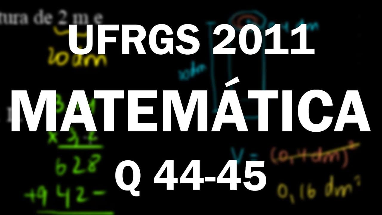 Thumbnail: Correção UFRGS 2011 Matemática questões 44 e 45