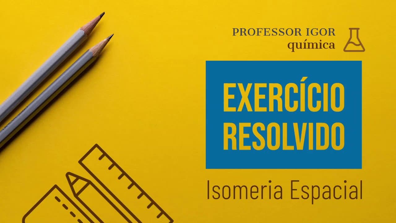 Thumbnail: Isomeria Óptica | Exercício Resolvido