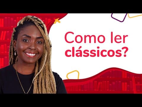 Thumbnail da aula: COMO LER CLÁSSICOS? | ProEnem