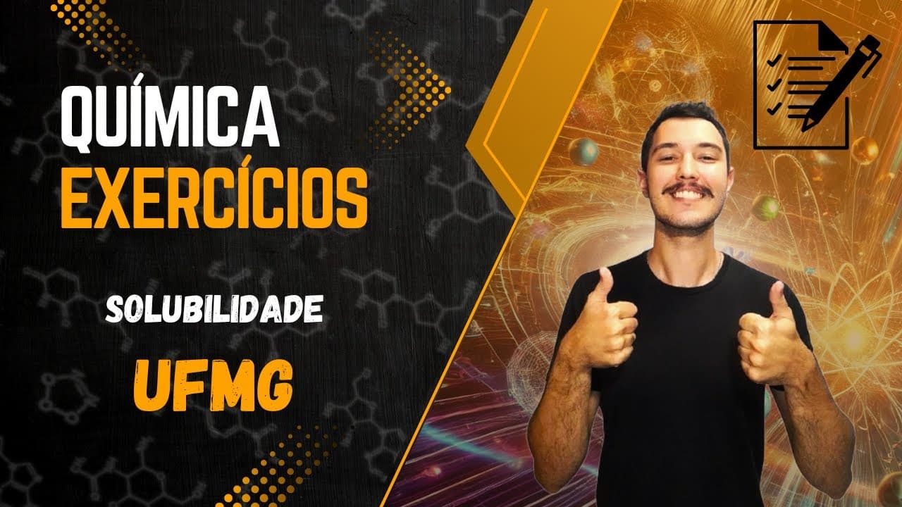 Thumbnail: Solubilidade - Exercícios (UFMG)