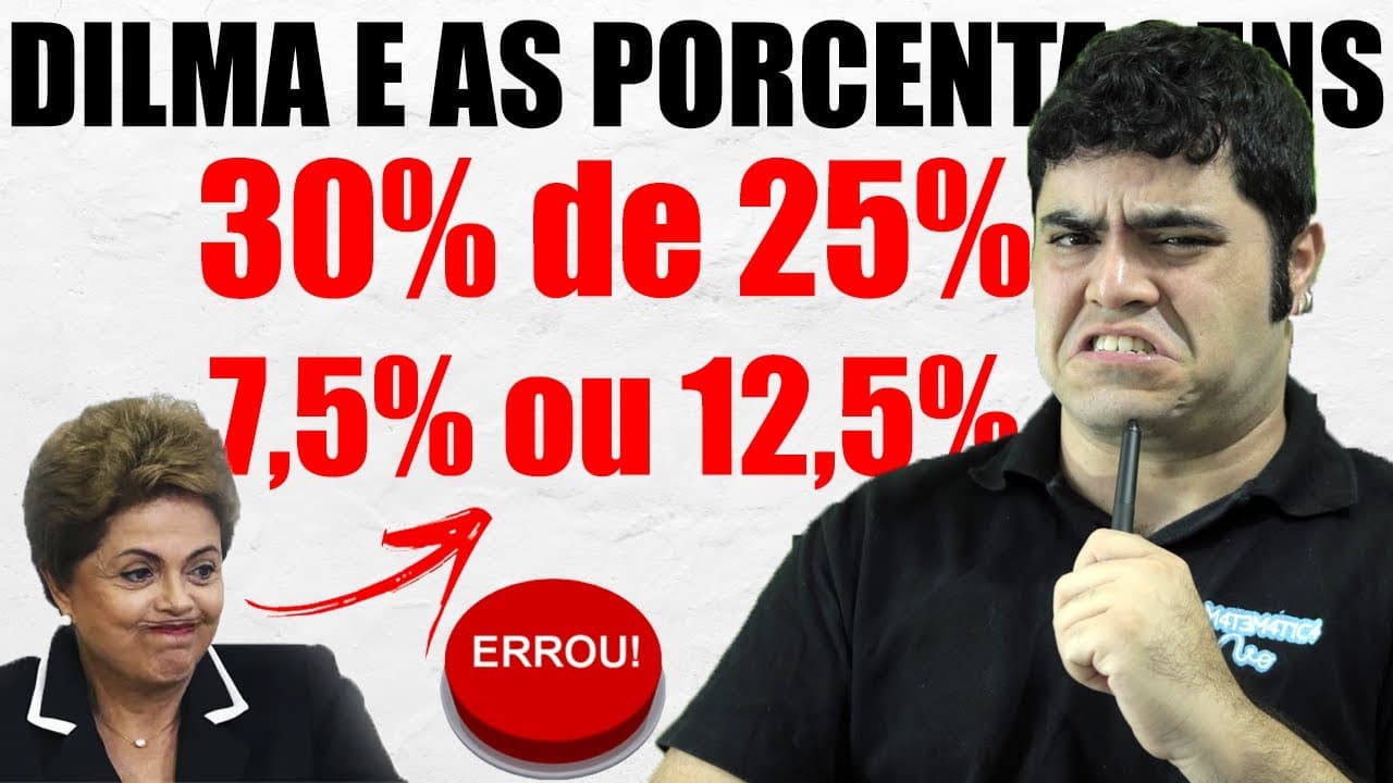 Thumbnail: 📣 Não é 30%... É 30% de 25% ou 30% de 30%! 🤯 DESBUGANDO A DILMA ROUSSEFF COM A PORCENTAGEM!