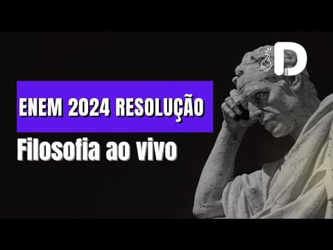 Thumbnail da aula: Filosofia Enem 2024 Resolução! Aula ao Vivo Preparatório Enem (2025)