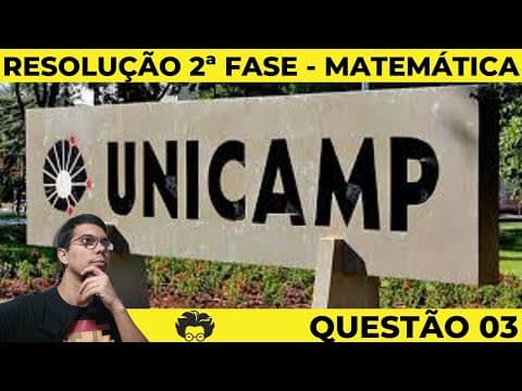 Thumbnail da aula: [2ª FASE] GABARITO UNICAMP 2023 - QUESTÃO 03