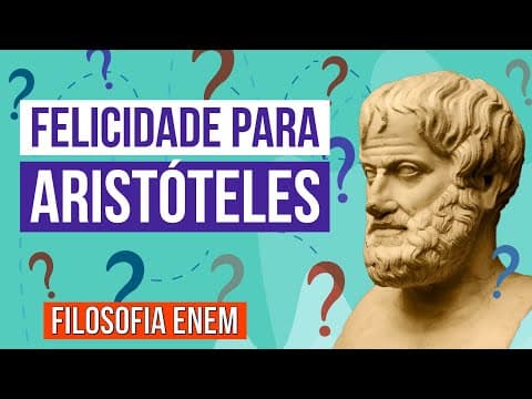 Thumbnail da aula: FELICIDADE PARA ARISTÓTELES: conceito e teorias | Resumo de Filosofia para o Enem | Ernani da Silva