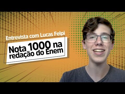Thumbnail da aula: Entrevista com Lucas Felpi – nota 1000 na redação do Enem  - Brasil Escola