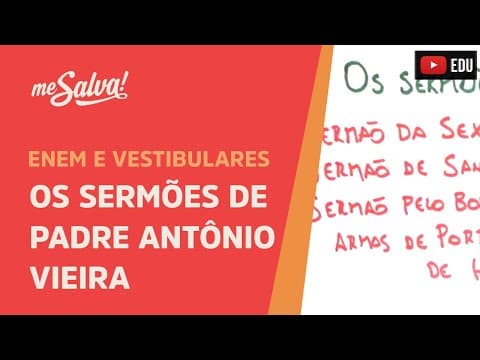 Thumbnail da aula: Os Sermões de Padre Antônio Vieira - Leituras Obrigatórias UFRGS - Me Salva!