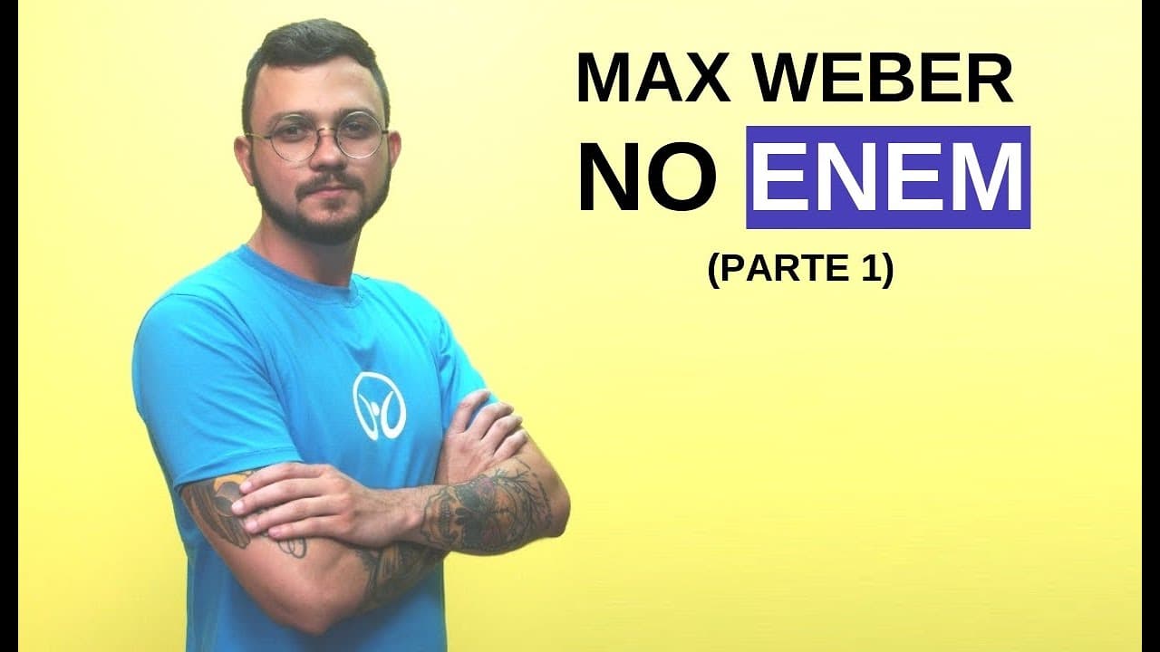 Thumbnail: Sociologia no Enem: Max Weber (Parte 1) - Brasil Escola