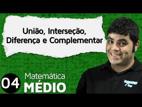 Thumbnail da aula: Operações com Conjuntos: União, Interseção, Diferença e Complementar | MEM #4