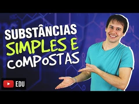 Thumbnail da aula: 3. Introdução a Química: Substâncias Simples e Compostas [Química Geral]