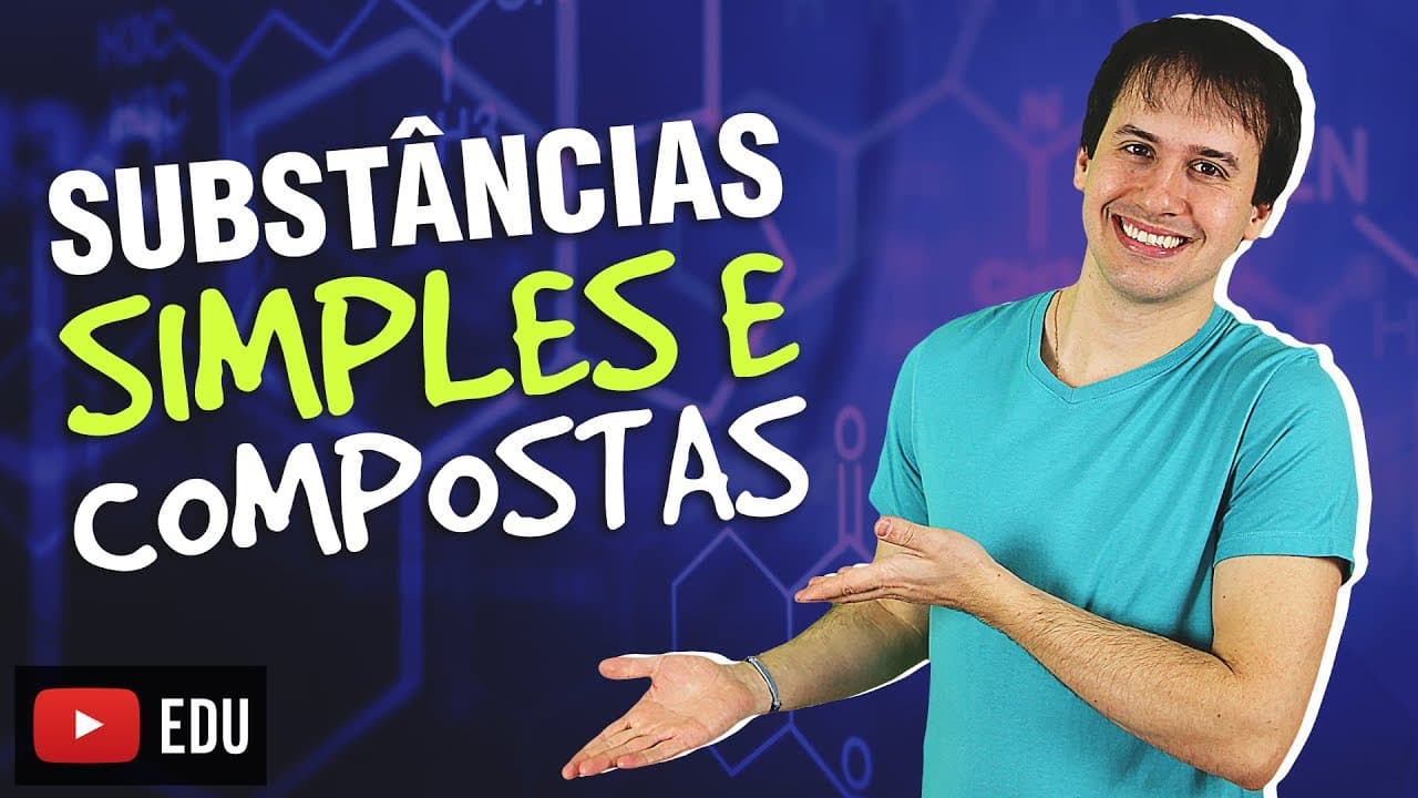 Thumbnail: 3. Introdução a Química: Substâncias Simples e Compostas [Química Geral]