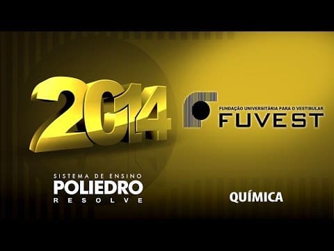 Thumbnail da aula: Poliedro Resolve Fuvest 2014 - Química