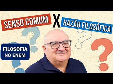 Thumbnail da aula: SENSO COMUM X RAZÃO FILOSÓFICA | Resumo de Filosofia o Enem. Prof. Marciel Evangelista