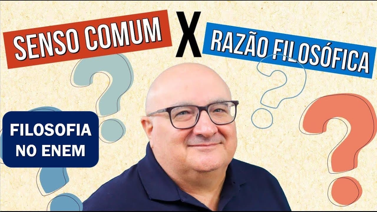 Thumbnail: SENSO COMUM X RAZÃO FILOSÓFICA | Resumo de Filosofia o Enem. Prof. Marciel Evangelista