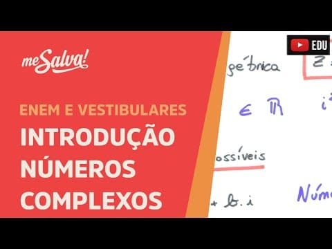 Thumbnail da aula: Me Salva! CPX01 - Números complexos - Introdução e forma algébrica