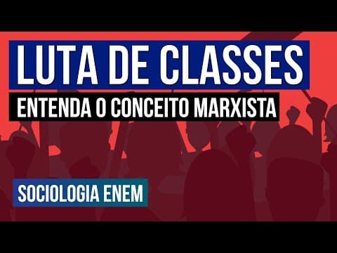Thumbnail da aula: LUTA DE CLASSES: entenda o conceito marxista | Sociologia para o Enem | Fábio Luís Pereira