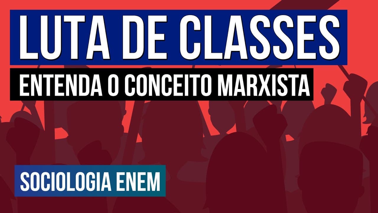 Thumbnail: LUTA DE CLASSES: entenda o conceito marxista | Sociologia para o Enem | Fábio Luís Pereira