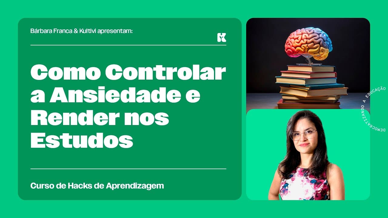 Thumbnail: Aprenda a Controlar a Ansiedade e Render nos Estudos | Hacks de Aprendizagem | Bárbara Franca