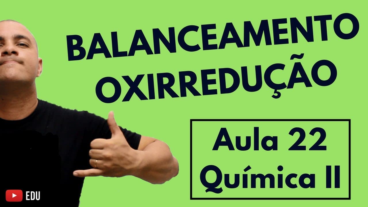 Thumbnail: INTRODUÇÃO às Reações OXIRREDUÇÃO: Conceitos Básicos, como fazer BALANCEAMENTO | Aula 22 (QuímicaII)