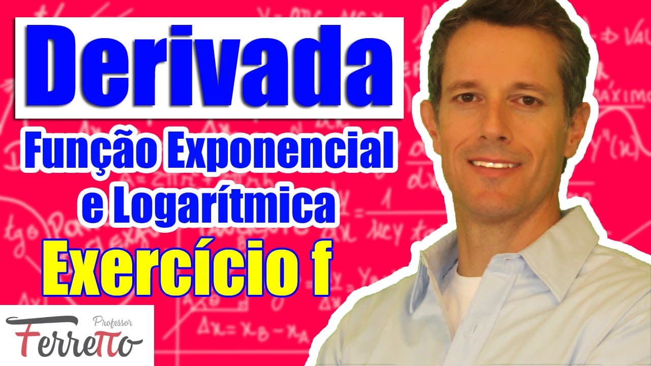 Thumbnail: Exercício f - Derivada da Função Exponencial e Logarítmica