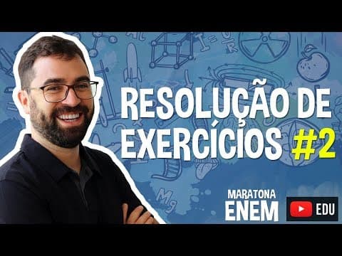 Thumbnail da aula: Resolução de Exercícios #02 - Maratona Enem 2019 - Prof. Guilherme