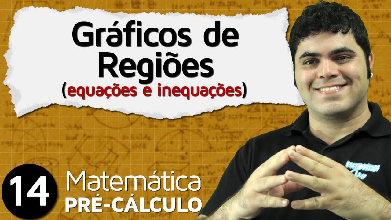 Thumbnail: Pré-Cálculo 14 - GEOMETRIA ANALÍTICA: GRÁFICOS DE REGIÕES DEFINIDAS POR EQUAÇÕES E INEQUAÇÕES