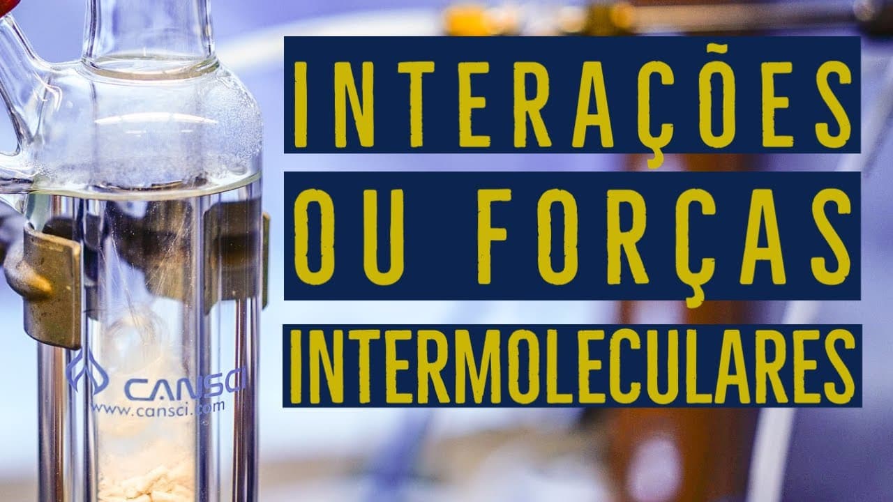 Thumbnail: FORÇAS INTERMOLECULARES | INTERAÇÕES INTERMOLECULARES