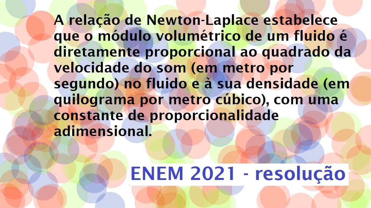 Thumbnail: A relação de Newton-Laplace estabelece que o módulo volumétrico  Resolução Enem 2021