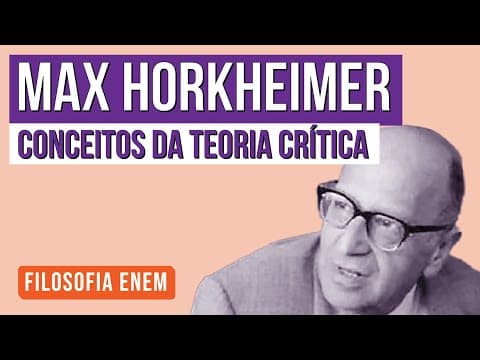 Thumbnail da aula: MAX HORKHEIMER: conceitos da teoria crítica | Filosofia para o Enem | Ernani Júnior da Silva