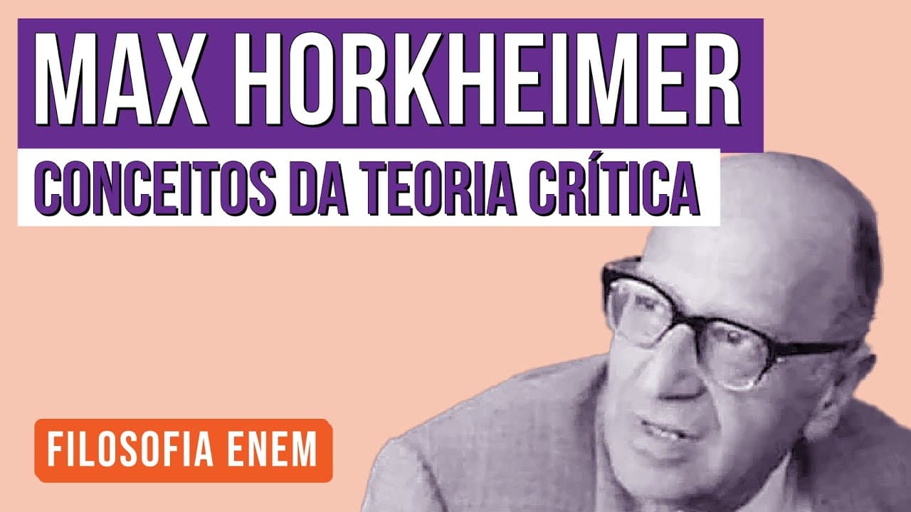 Thumbnail: MAX HORKHEIMER: conceitos da teoria crítica | Filosofia para o Enem | Ernani Júnior da Silva