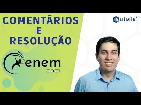 Thumbnail da aula: ENEM 2021 Química - Resolução e comentários