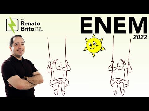Thumbnail da aula: ENEM  2022 | Física | Um pai faz um balanço utilizando dois segmentos paralelos e iguais da mesm