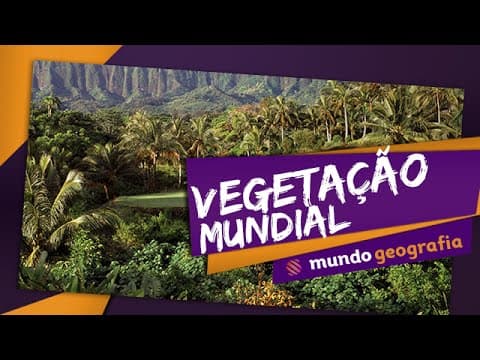 Thumbnail da aula: 🌿 Vegetação (1/2): Vegetação Mundial - Geografia - ENEM