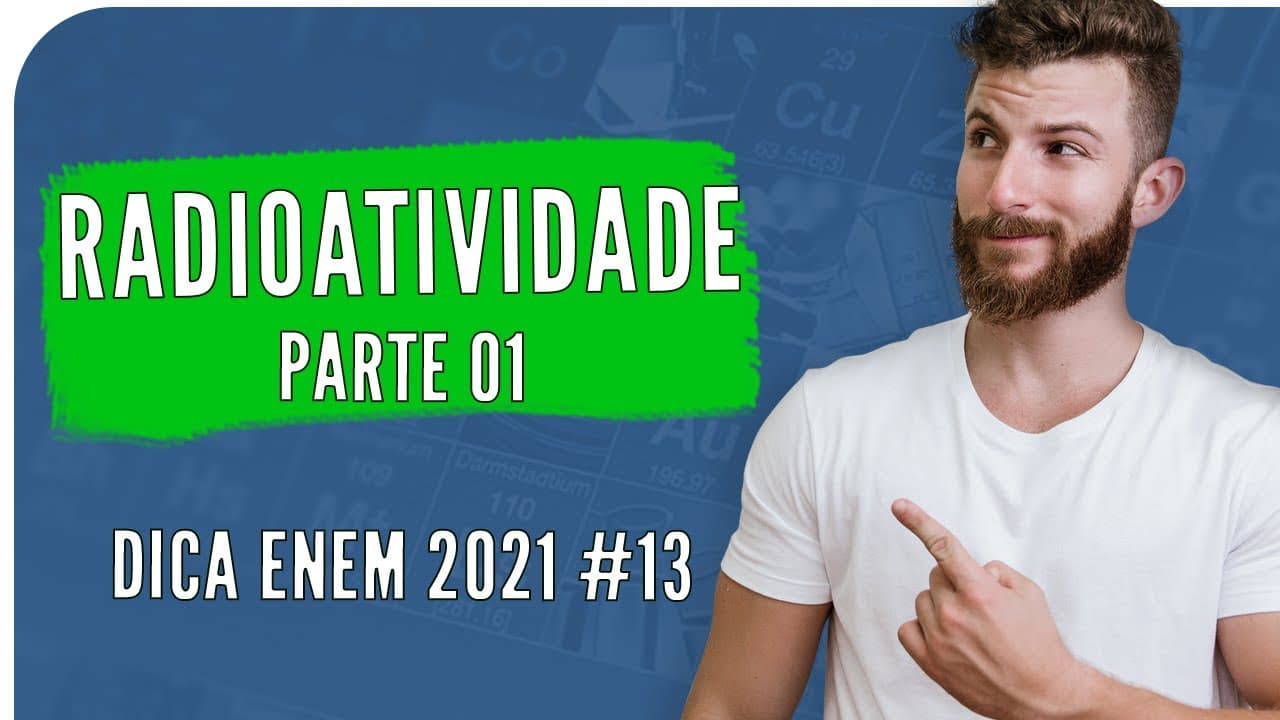 Thumbnail: Radioatividade - DICA ENEM 2021 #13 – Bioexplica
