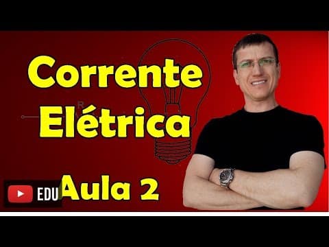 Thumbnail da aula: Corrente Elétrica - Eletrodinâmica - Aula 2 - Prof. Marcelo Boaro