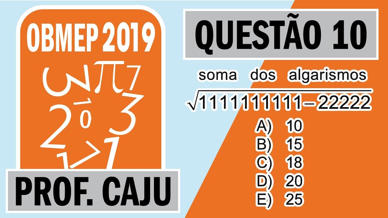 Thumbnail: 🥇 OBMEP 2019 10🥇 1ªFase Nível 3 - Qual é a soma dos algarismos do número √1111111111−22222?