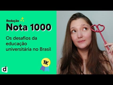 Thumbnail da aula: Os desafios da educação universitária no Brasil  | REDAÇÃO NOTA 1000