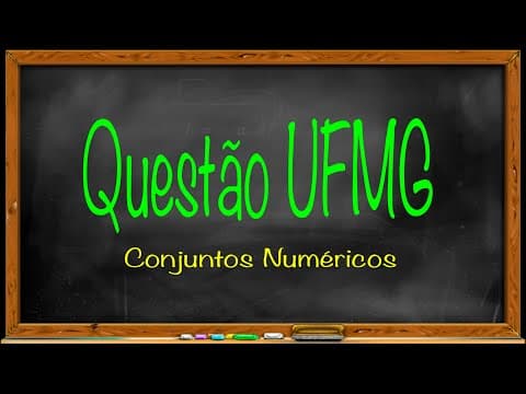 Thumbnail da aula: Questão UFMG - Conjuntos numéricos
