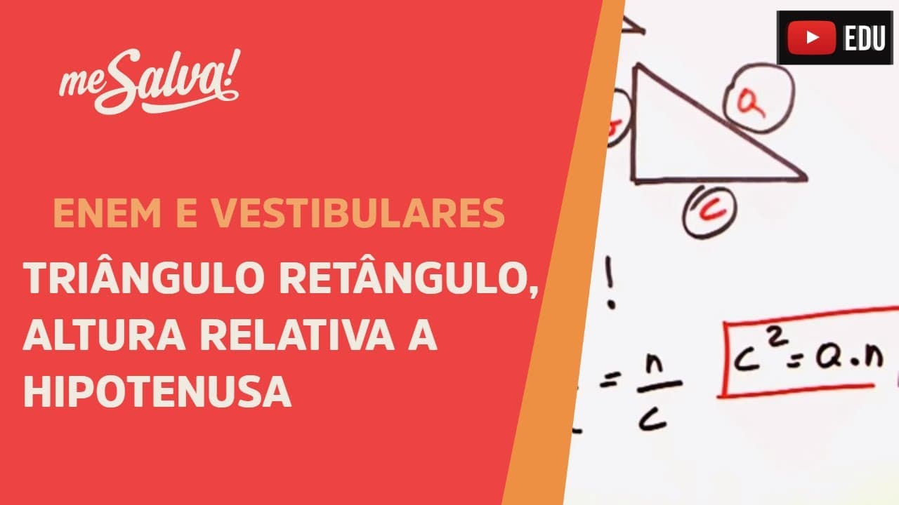 Thumbnail: Triângulo retângulo, altura relativa a hipotenusa | ENEM e Vestibulares | Me Salva!