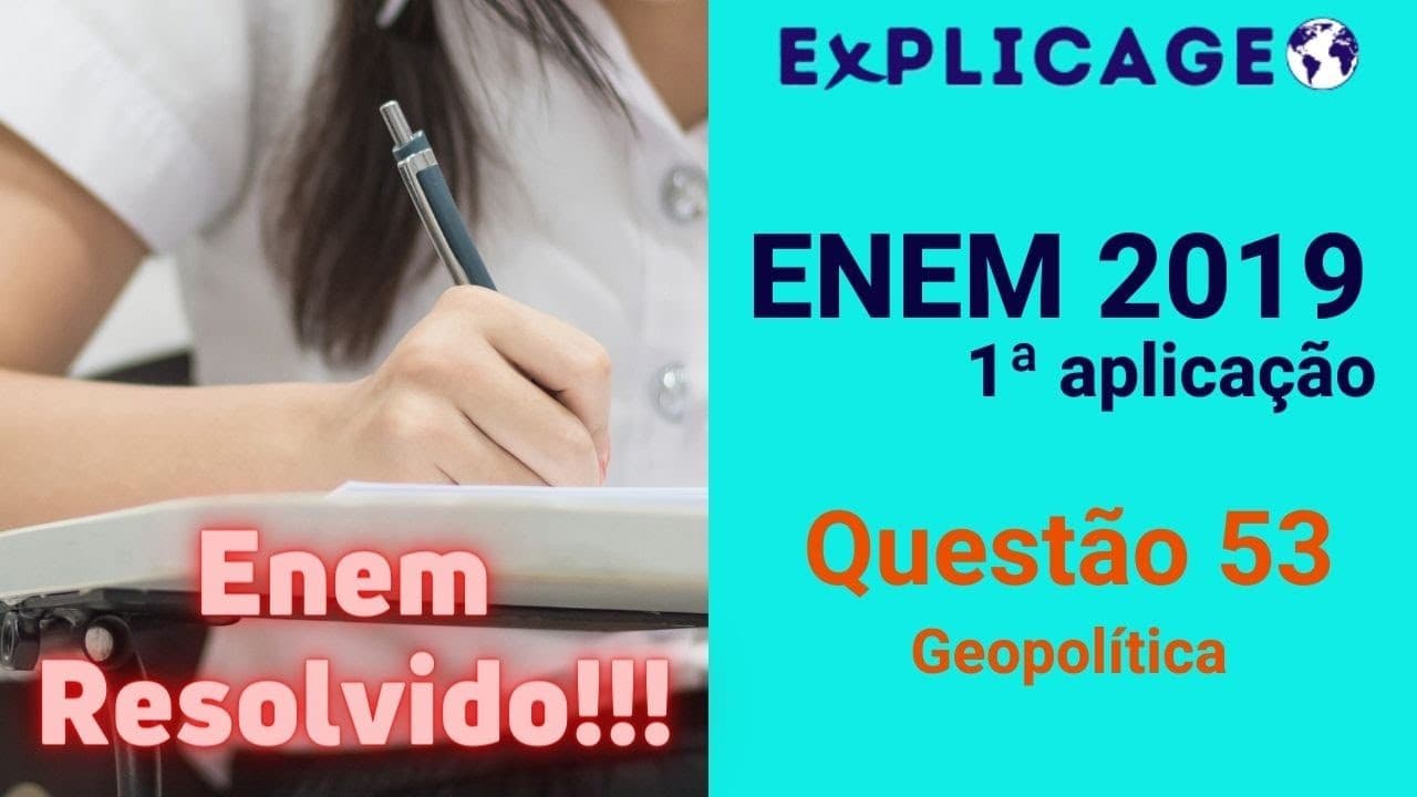 Thumbnail: Treinamento Enem 2019 – 1ª Aplicação – Questão 53 (Geopolítica)