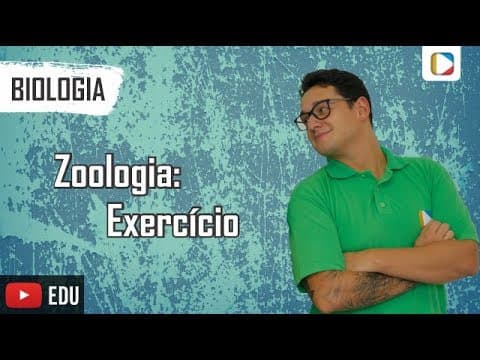 Thumbnail da aula: Biologia - Zoologia: Exercício