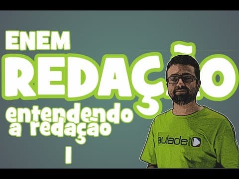 Thumbnail da aula: Redação - Aula 1 - ENEM: Entendendo a redação (Parte 1)