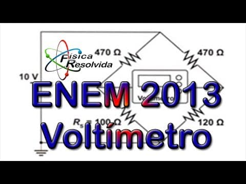 Thumbnail da aula: Física Resolvida Questão/ Exercício ENEM 2013 Voltímetro