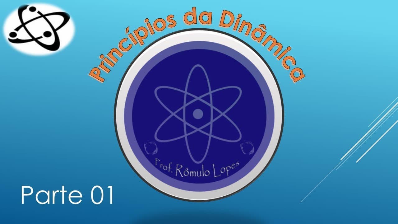 Thumbnail: Física 1ª Série (EM) - Princípios da Dinâmica (parte 01)