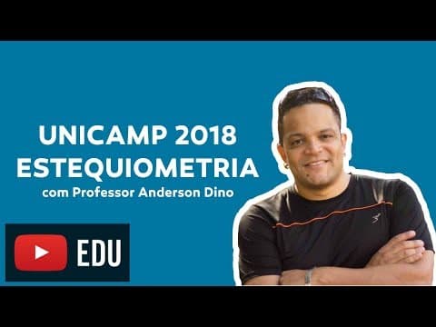Thumbnail da aula: Unicamp 2018 - Estequiometria