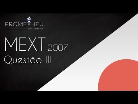 Thumbnail da aula: (Preparatório MEXT - Biologia) Prova 2007 - Questão 3