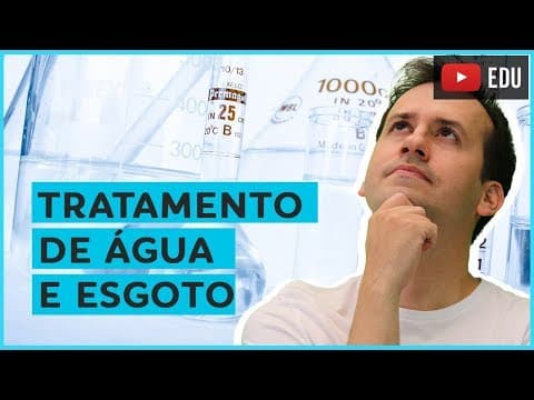Thumbnail da aula: 9. Tratamento de Água e Esgoto [Química Geral]