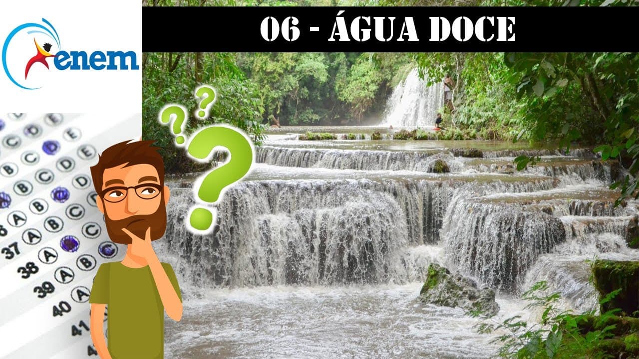 Thumbnail: Questão 06 - ÁGUA DOCE - Biologia no ENEM (2009:1)